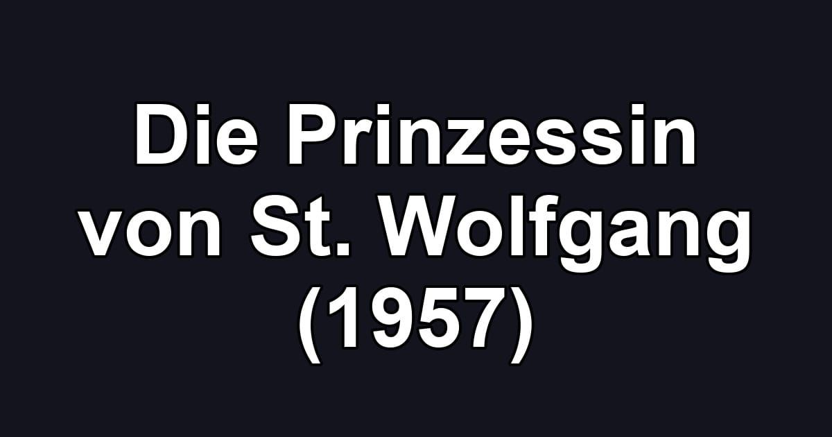 Die Prinzessin von St. Wolfgang (1957)
