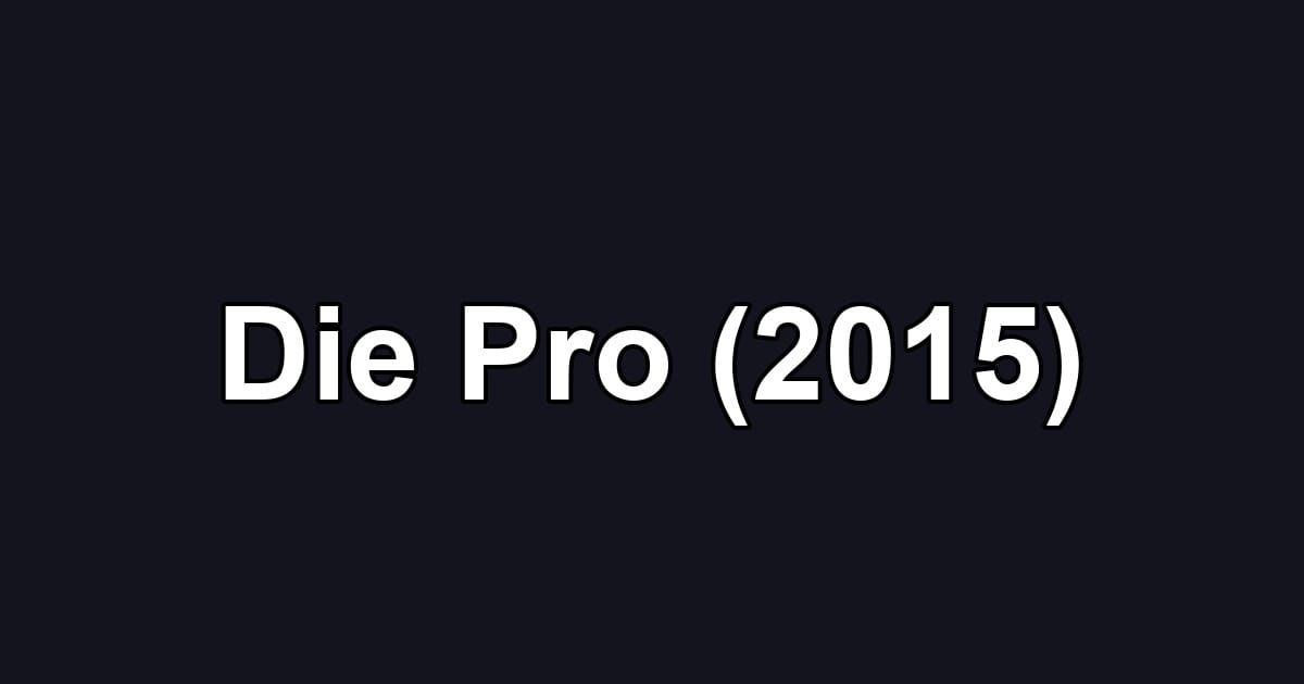Die Pro (2015)