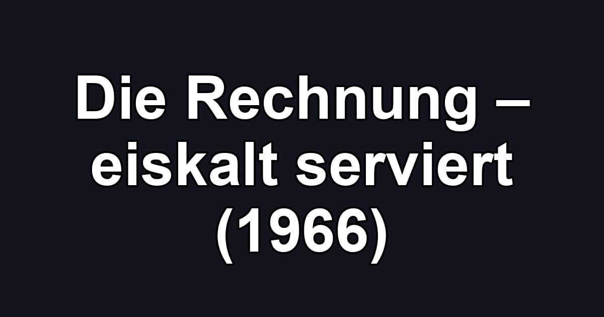 Die Rechnung – eiskalt serviert (1966)