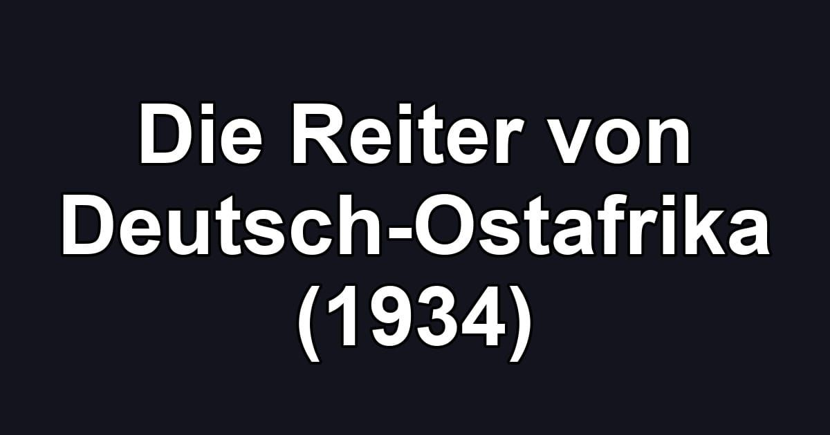 Die Reiter von Deutsch-Ostafrika (1934)