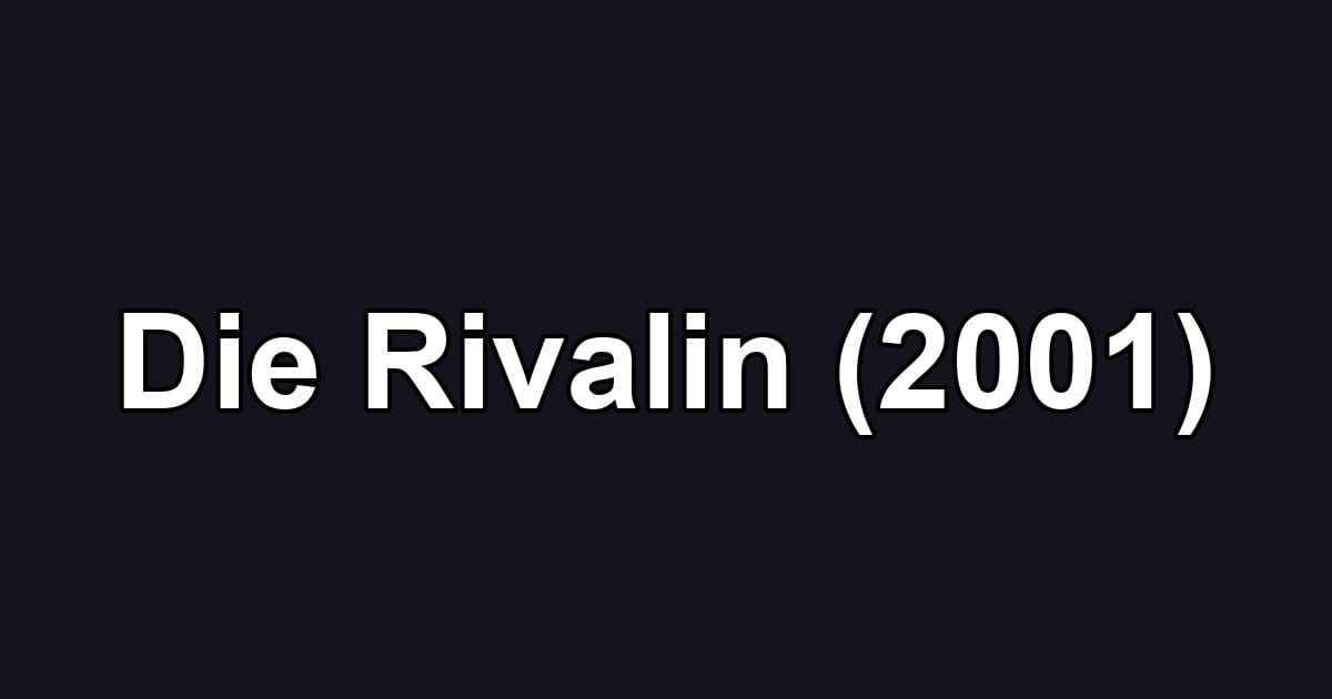 Die Rivalin (2001)