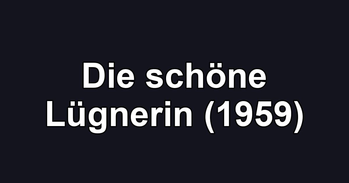 Die schöne Lügnerin (1959)