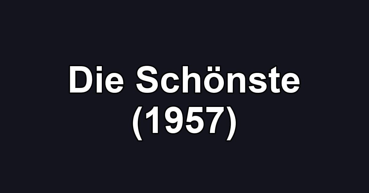 Die Schönste (1957)