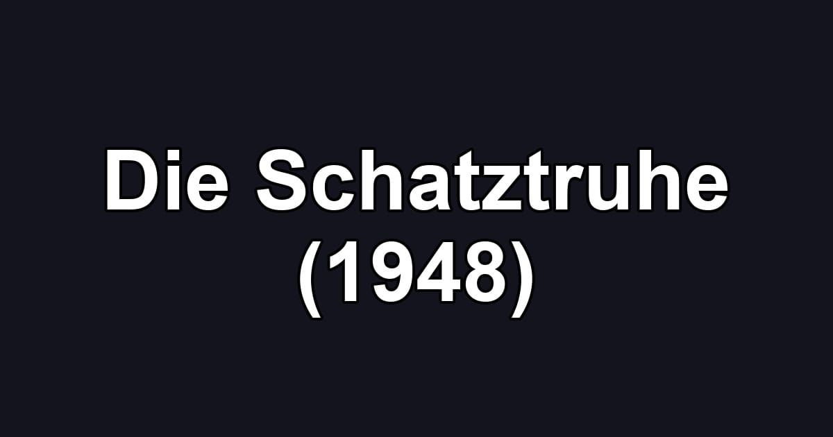 Die Schatztruhe (1948)