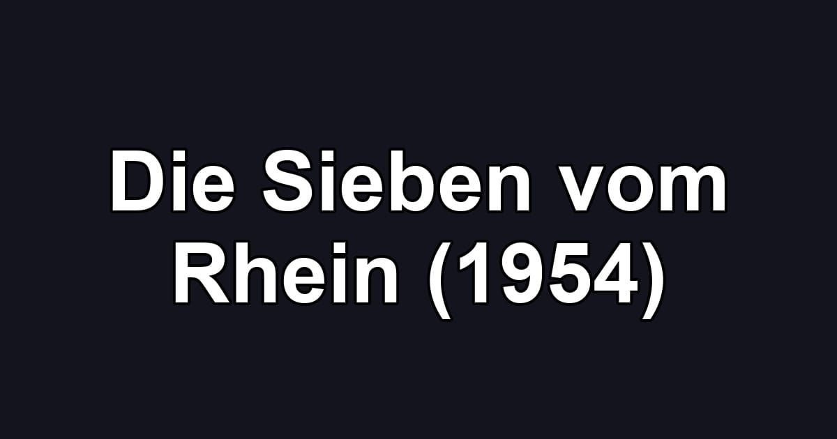 Die Sieben vom Rhein (1954)