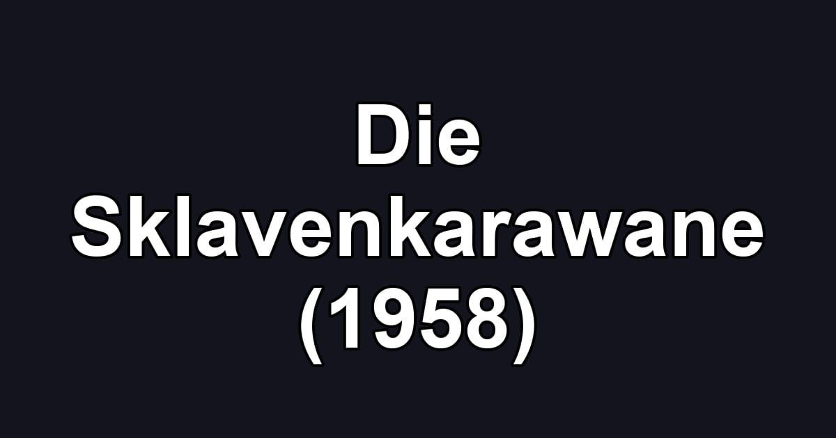 Die Sklavenkarawane (1958)