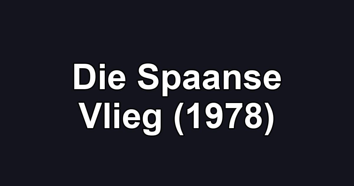 Die Spaanse Vlieg (1978)