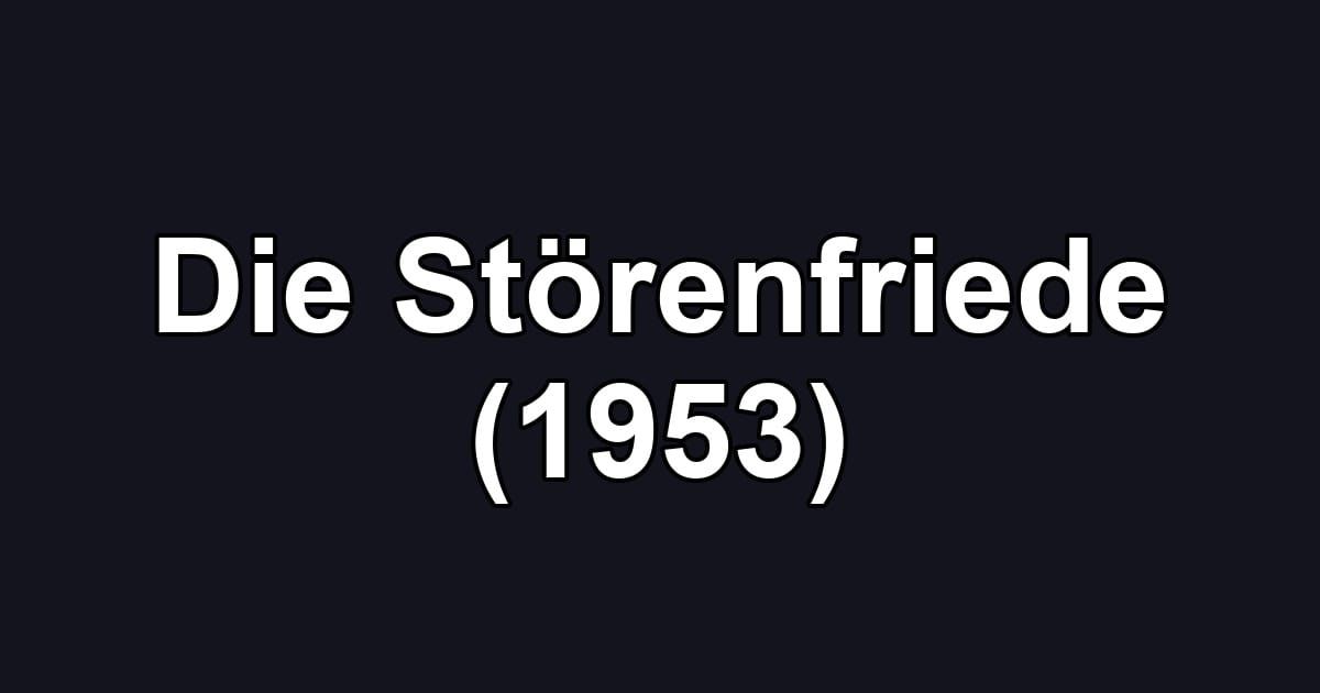 Die Störenfriede (1953)