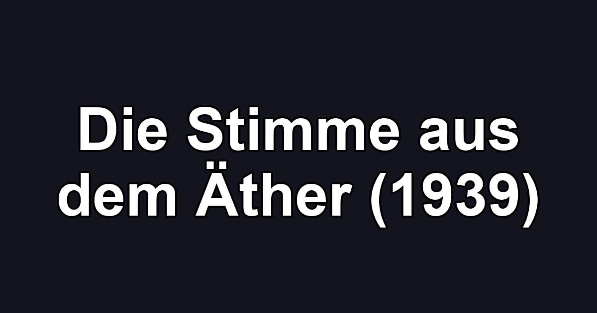 Die Stimme aus dem Äther (1939)