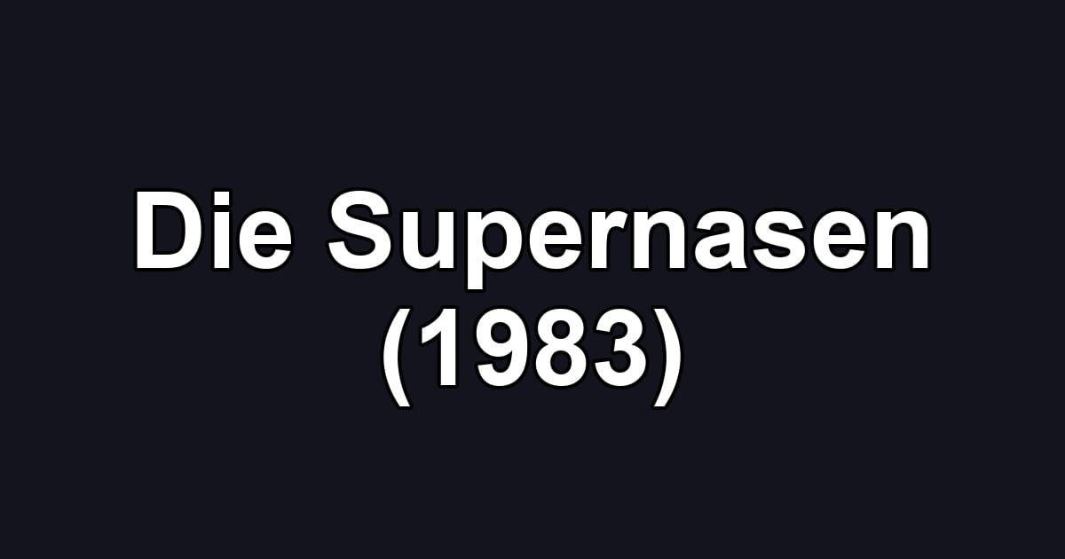 Die Supernasen (1983)
