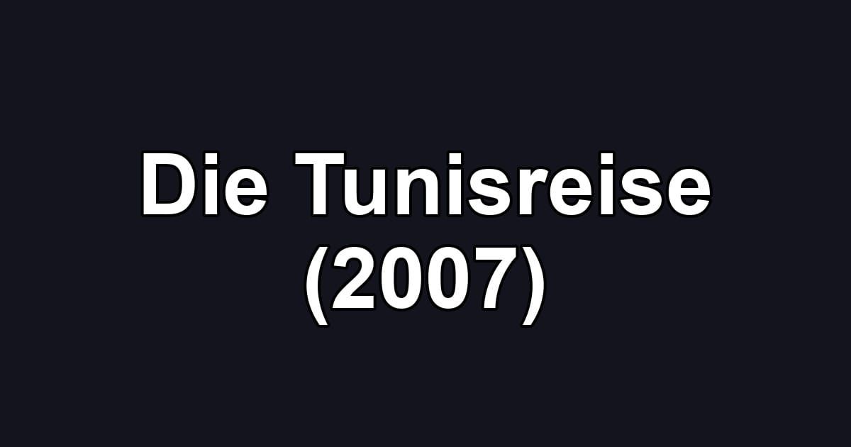 Die Tunisreise (2007)