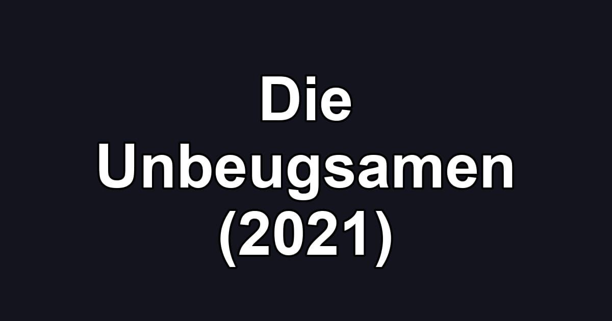 Die Unbeugsamen (2021)