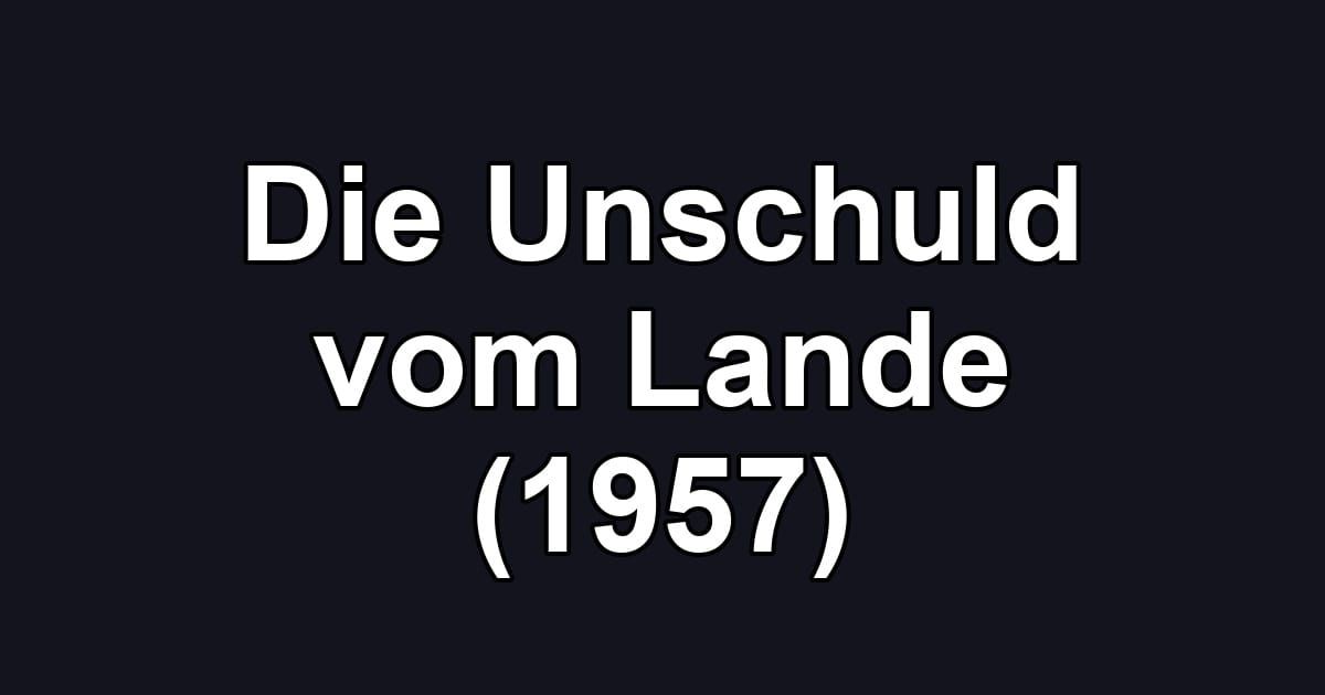 Die Unschuld vom Lande (1957)
