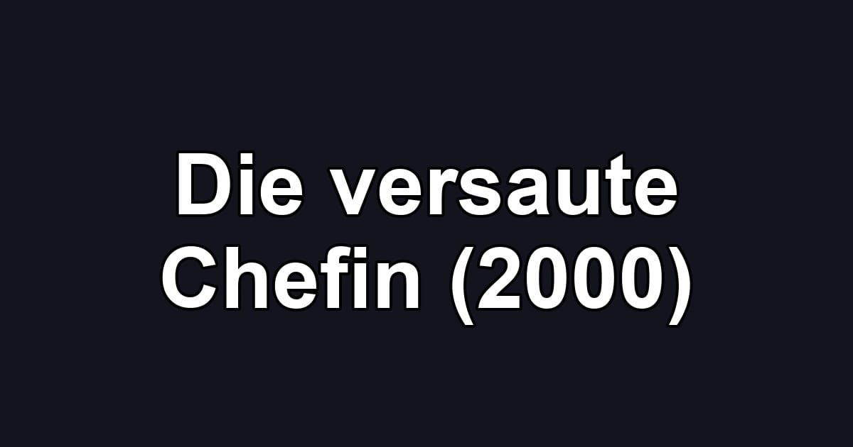 Die versaute Chefin (2000)