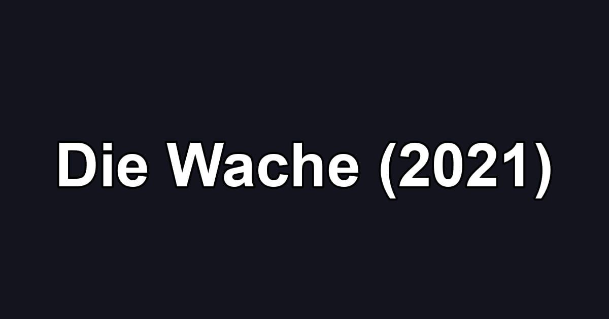 Die Wache (2021)
