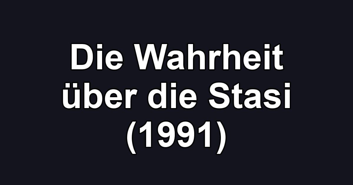 Die Wahrheit über die Stasi (1991)