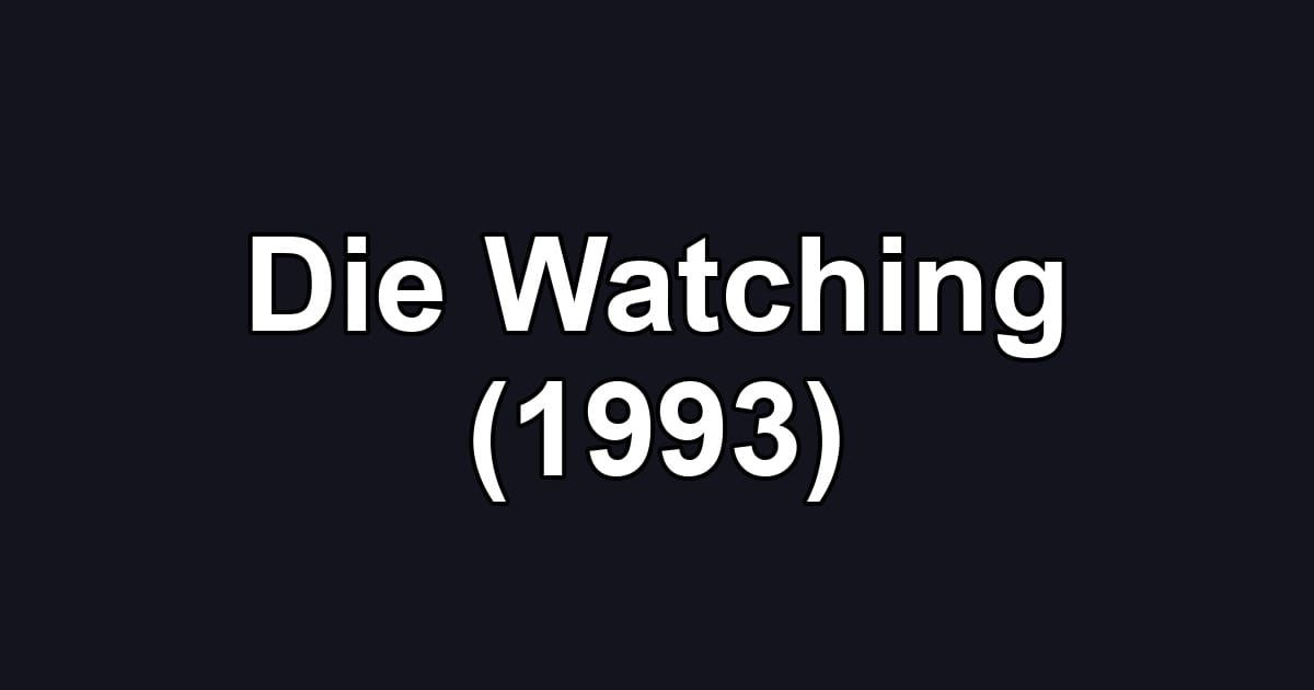 Die Watching (1993)
