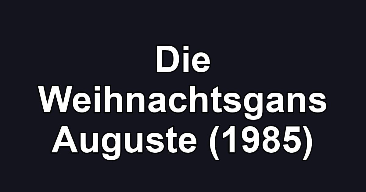 Die Weihnachtsgans Auguste (1985)