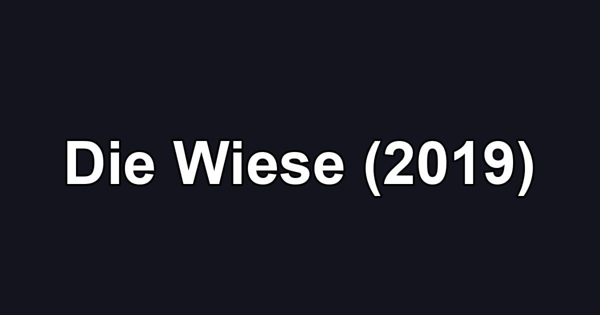 Die Wiese (2019)