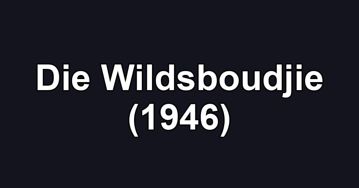 Die Wildsboudjie (1946)