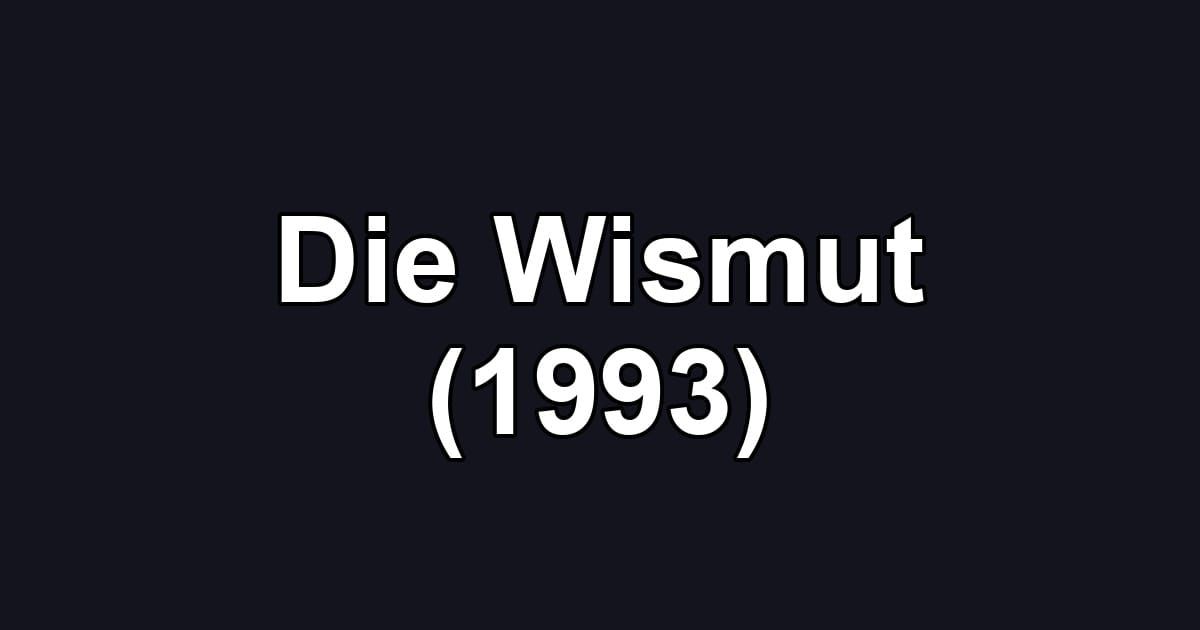 Die Wismut (1993)