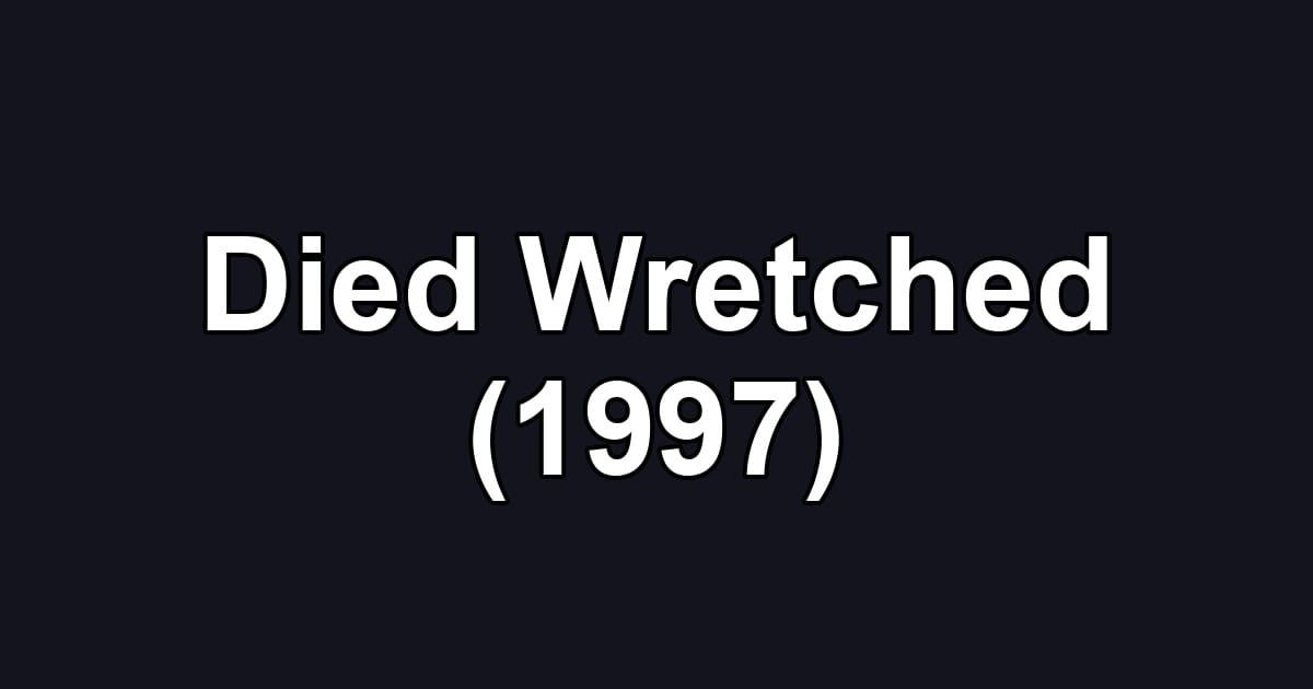 Died Wretched (1997)