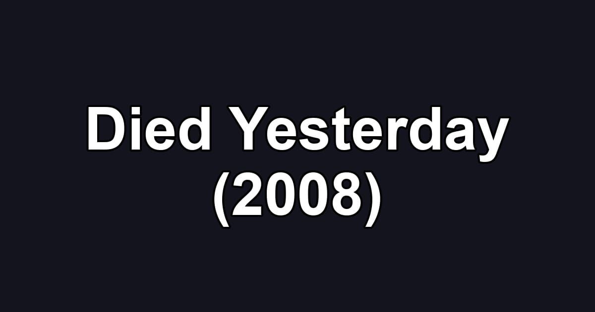 Died Yesterday (2008)
