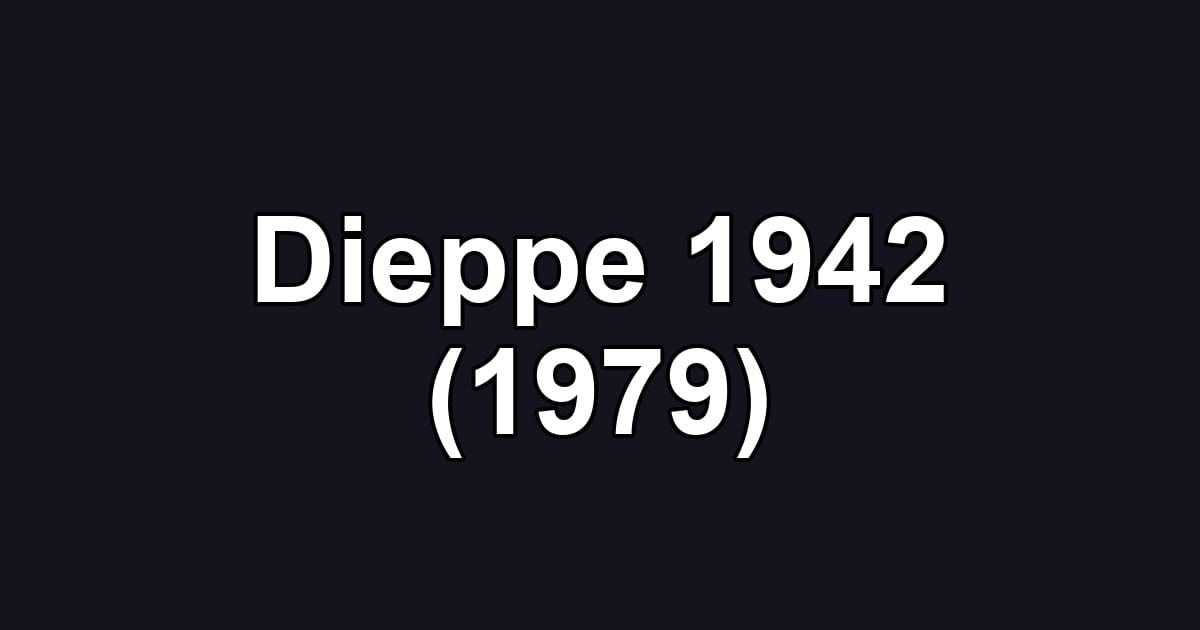 Dieppe 1942 (1979)