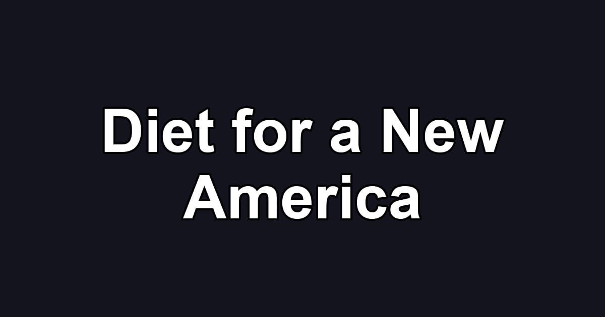 Diet for a New America
