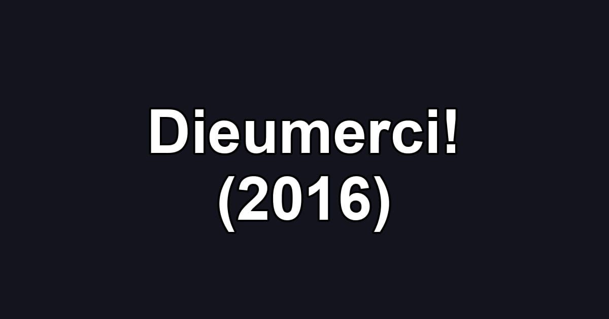 Dieumerci! (2016)