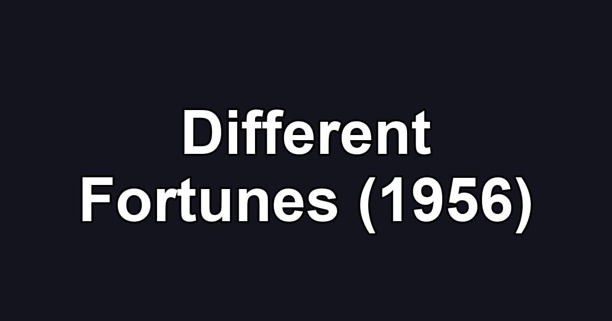Different Fortunes (1956)