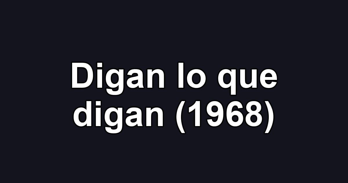 Digan lo que digan (1968)