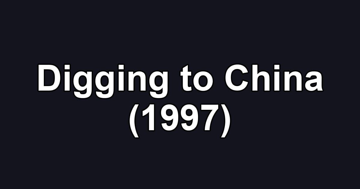 Digging to China (1997)