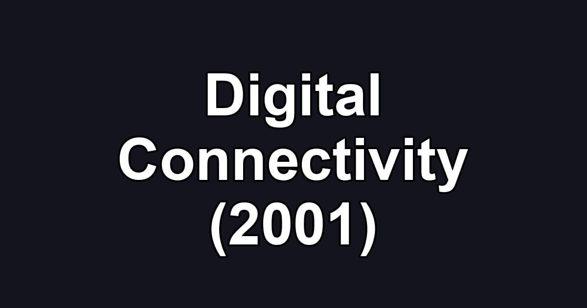 Digital Connectivity (2001)