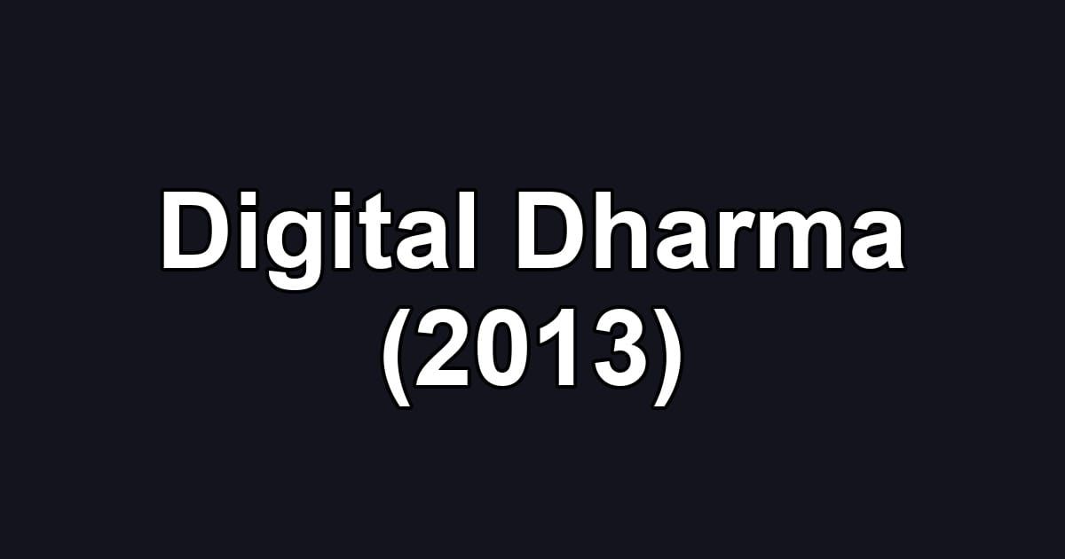 Digital Dharma (2013)