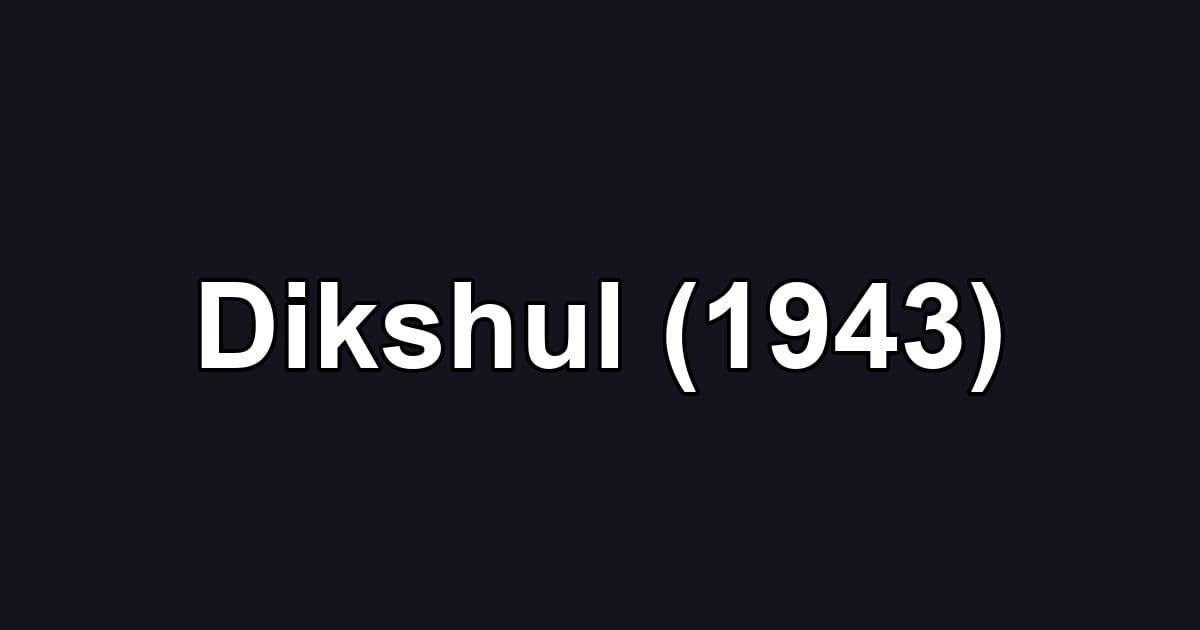 Dikshul (1943)