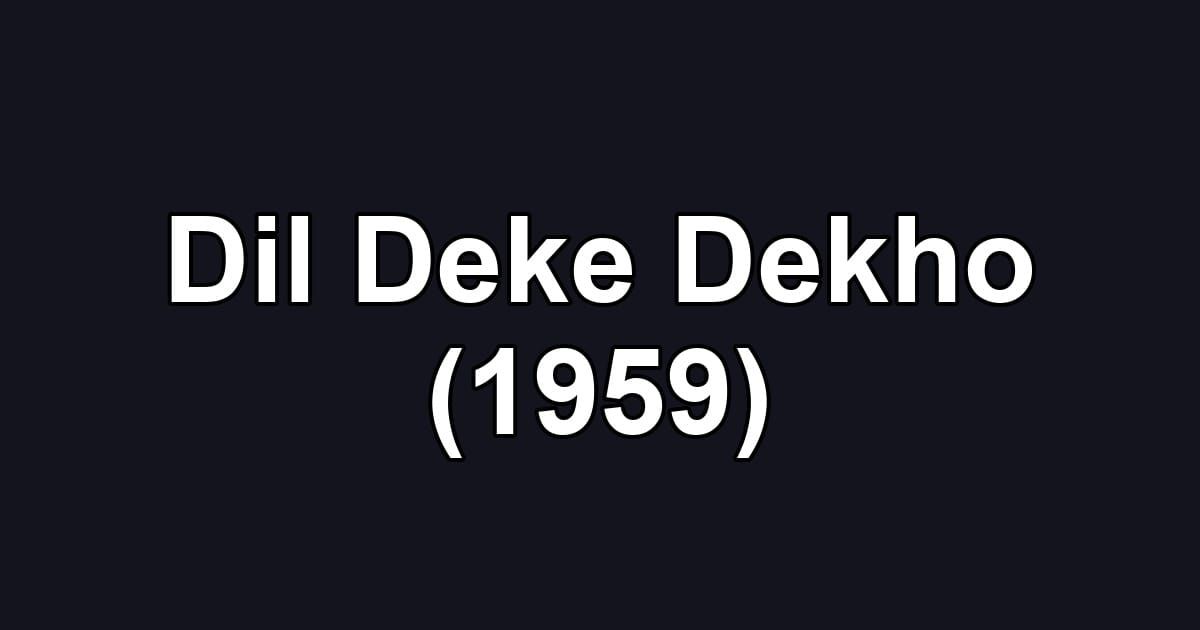 Dil Deke Dekho (1959)