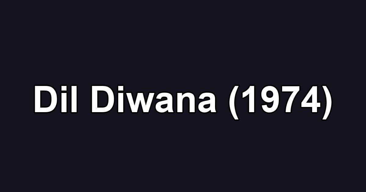 Dil Diwana (1974)