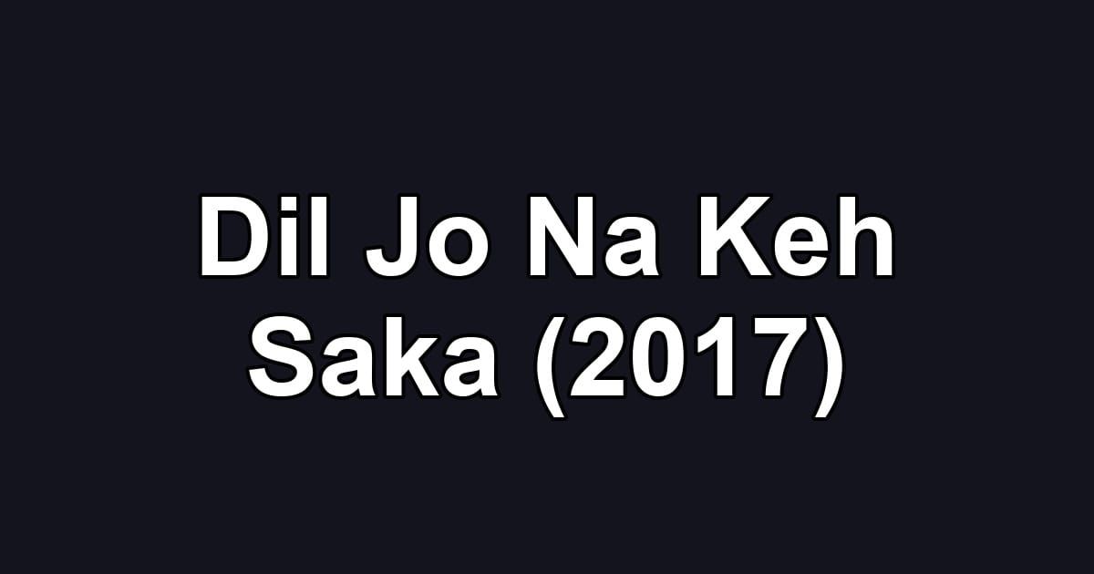 Dil Jo Na Keh Saka (2017)