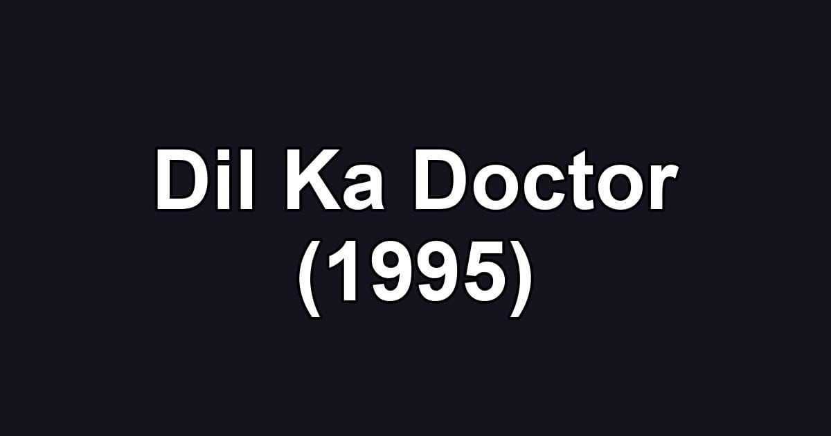 Dil Ka Doctor (1995)