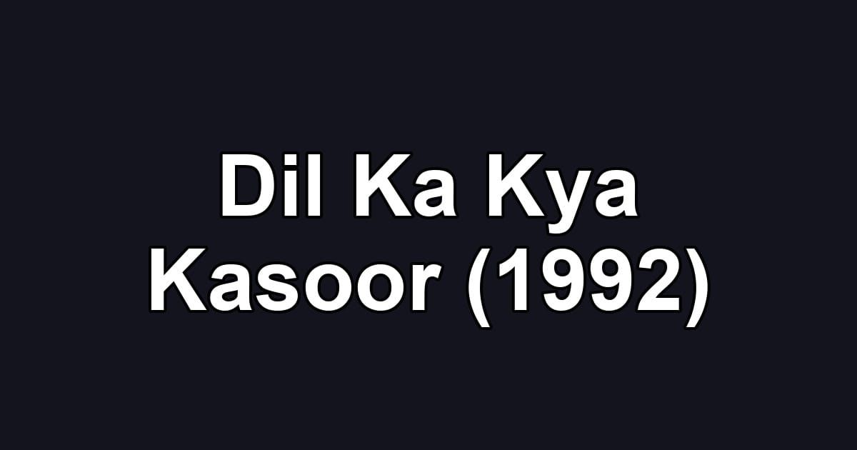 Dil Ka Kya Kasoor (1992)