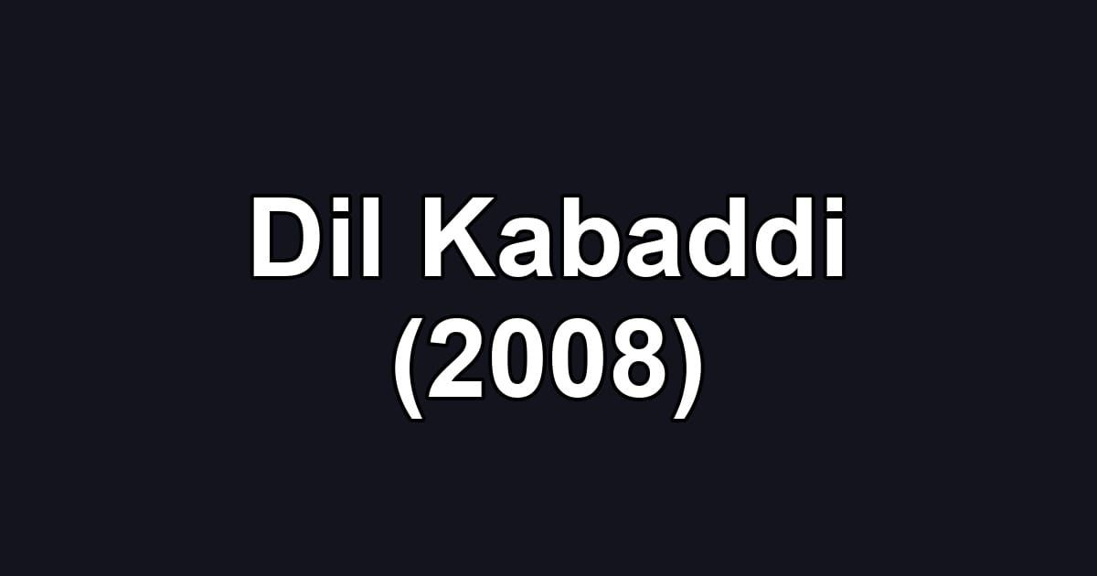 Dil Kabaddi (2008)