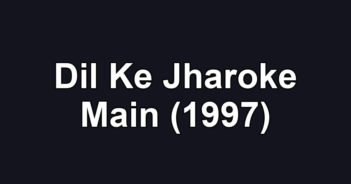 Dil Ke Jharoke Main (1997)