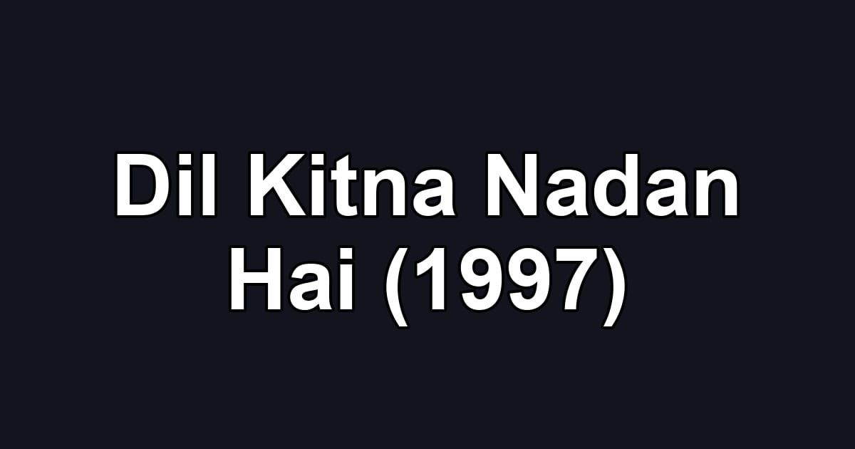 Dil Kitna Nadan Hai (1997)