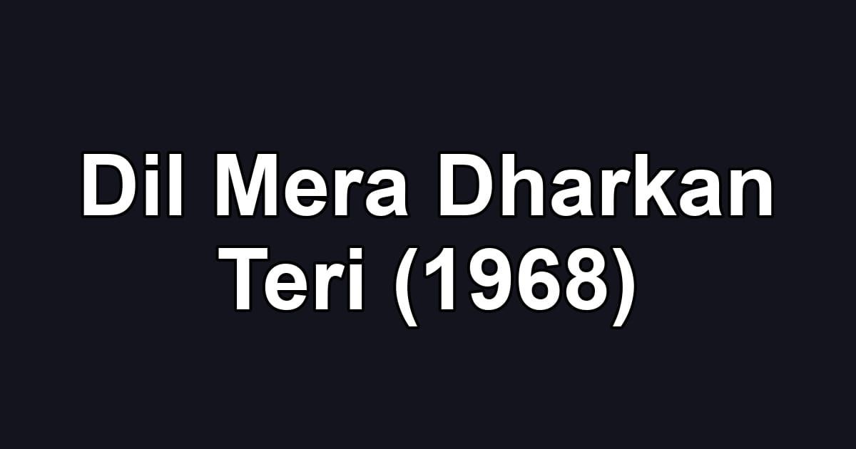 Dil Mera Dharkan Teri (1968)