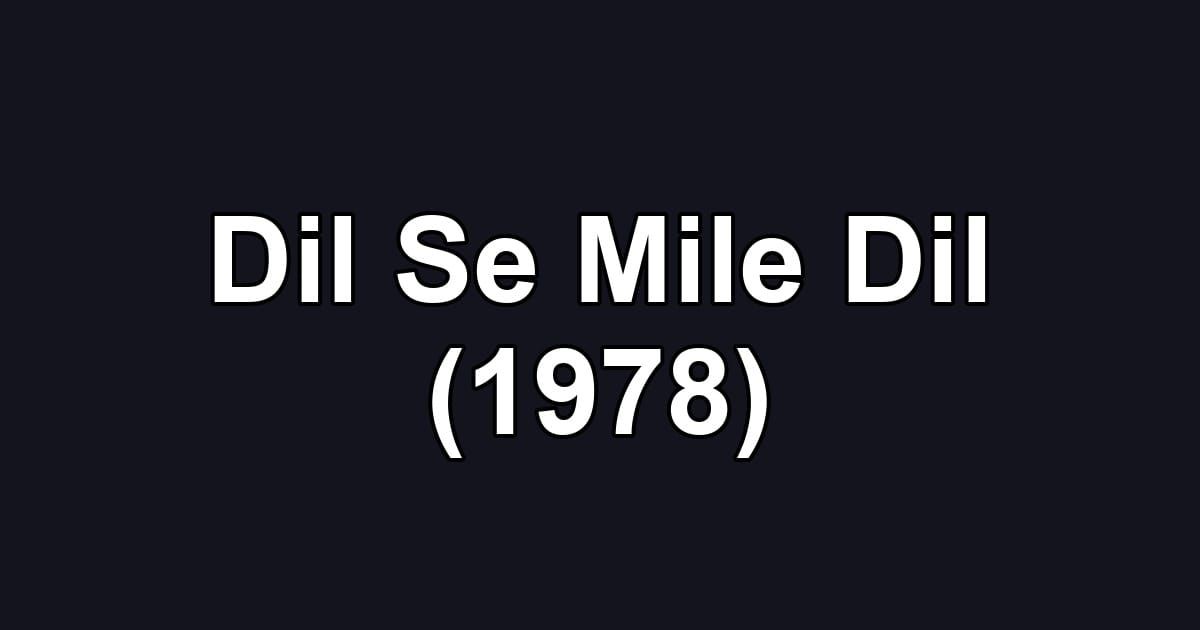 Dil Se Mile Dil (1978)