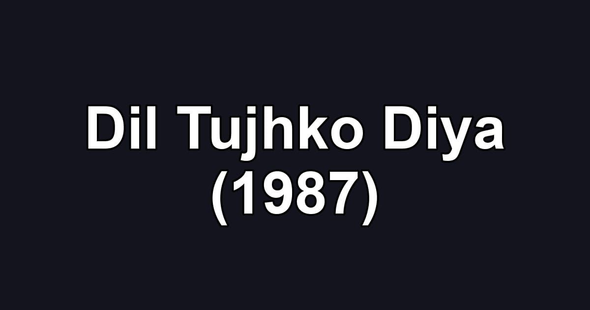 Dil Tujhko Diya (1987)