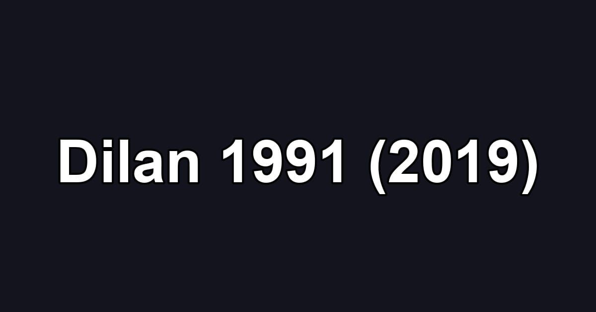 Dilan 1991 (2019)