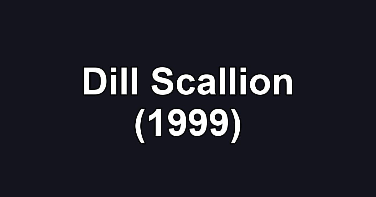 Dill Scallion (1999)