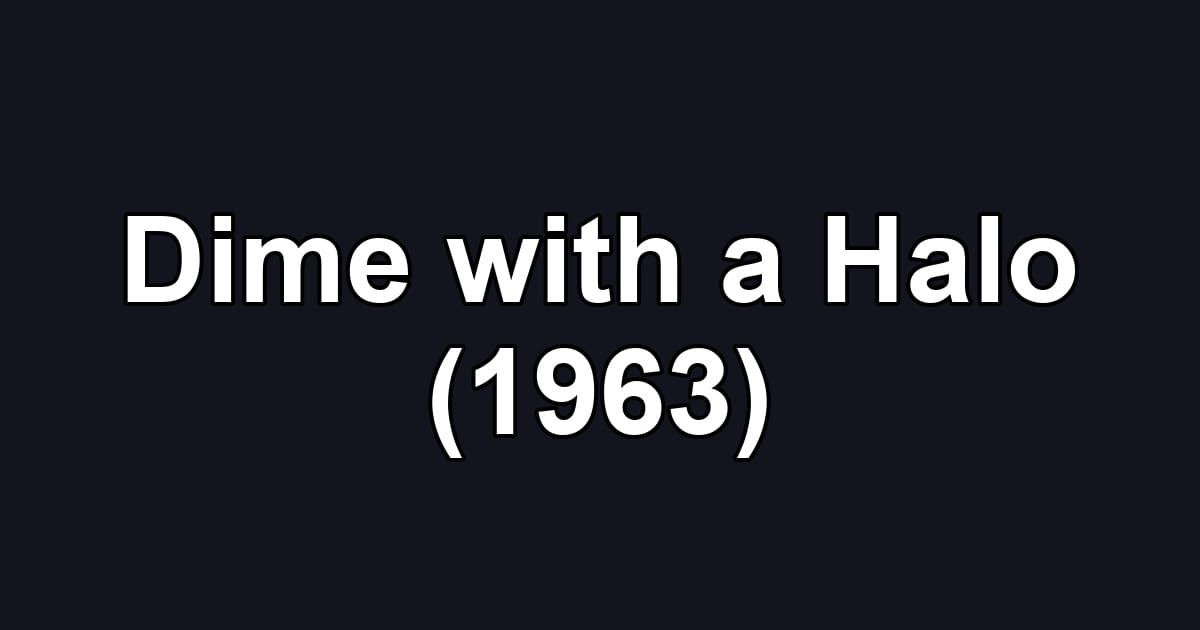 Dime with a Halo (1963)